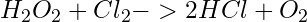 \begin{equation*}  H_2O_2 + Cl_2 -> 2HCl + O_2 \end{equation*}