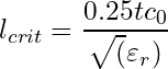 \begin{equation*}  l_{crit} = \frac{0.25 t c_0}{\sqrt(\varepsilon_r)} \end{equation*}