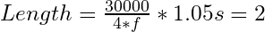 Length = \frac{30 000}{4 * f} * 1.05&s=2