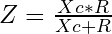 Z = \frac{Xc * R}{Xc + R}&